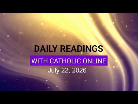 Cliquez pour regarder la vidéo de la lecture quotidienne du mercredi 22 juillet 2026 Cliquez pour regarder la vidéo de la lecture quotidienne du mercredi 22 juillet 2026